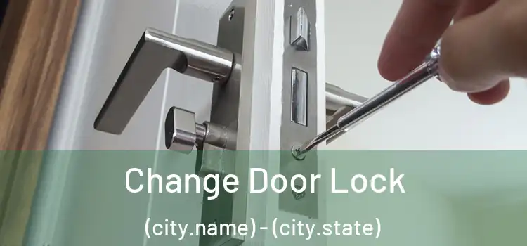  Change Door Lock (city.name) - (city.state)