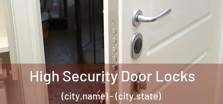 High Security Door Locks (city.name) - (city.state)
